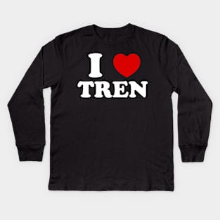 Funny workout Quote, I Love Tren Design,Cool bodybuilder Kids Long Sleeve T-Shirt